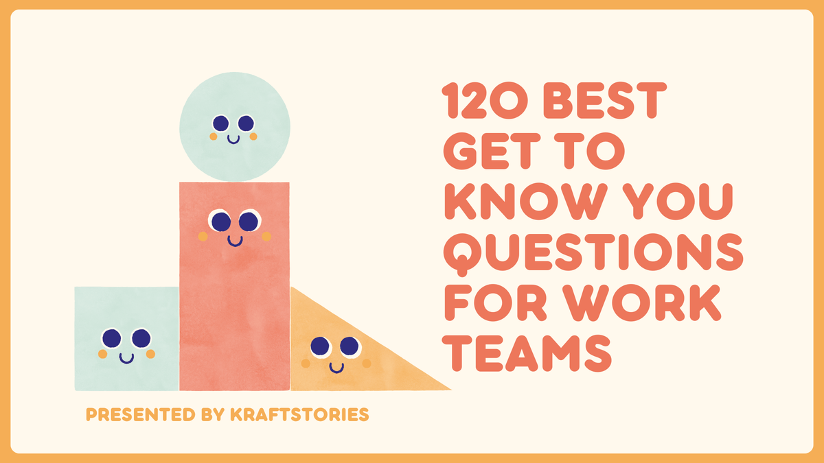 120 Best Get to Know You Questions for Work Teams