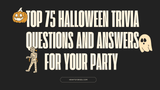 Top 75 Halloween trivia questions and answers for your party and team work events