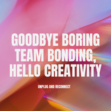 Offsite team building events. Goodbye boring team bonding, hello creativity. 